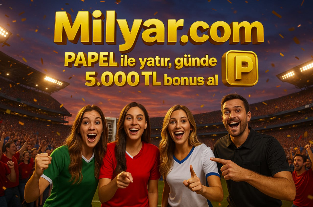 Papel İle Milyar’a Para Yatır, %0 Komisyonla 5K TL Günlük Bonus Al