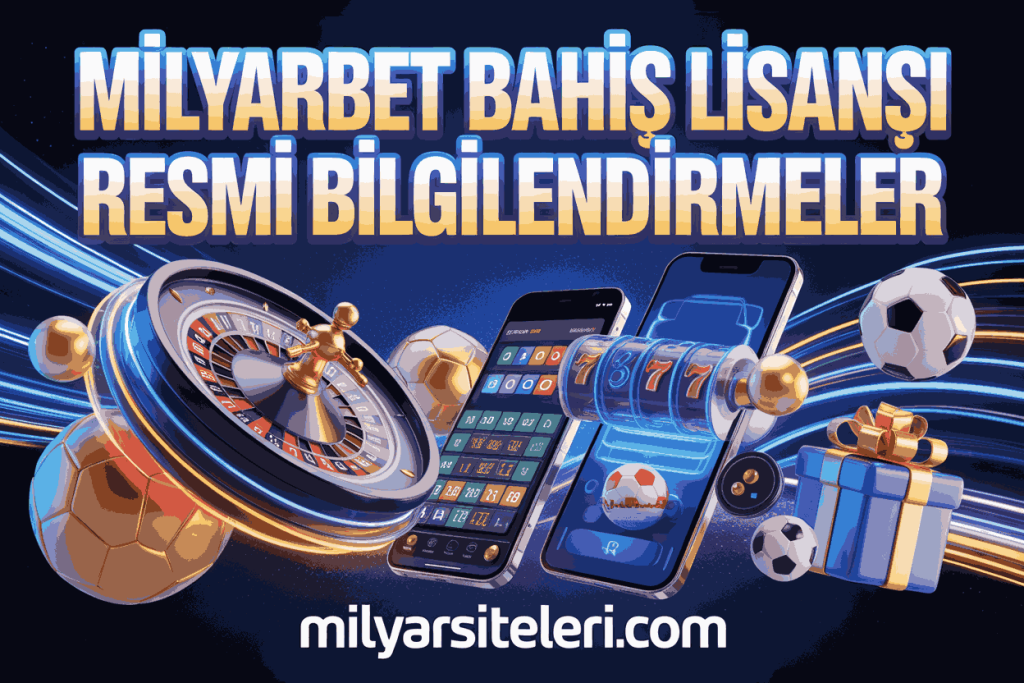 milyarbet bahis lisansi hakkinda resmi bilgilendirmeler