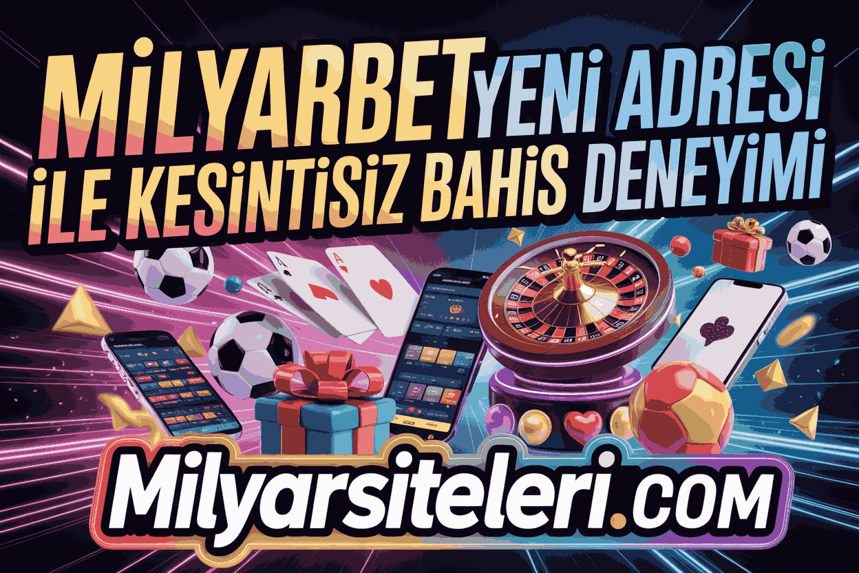 Milyarbet Yeni Adresi ile Kesintisiz Bahis Deneyimi