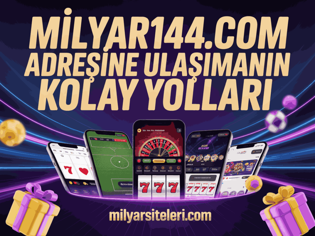 milyar144.com adresine ulasmanin kolay yollari