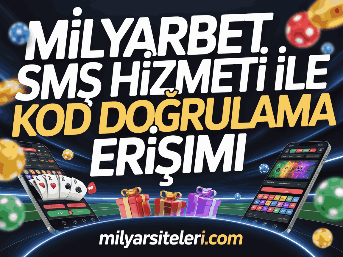 Milyarbet SMS Hizmeti İle Kod Doğrulama Erişimi